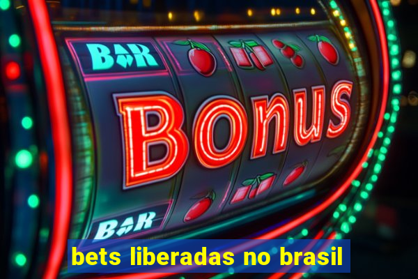 bets liberadas no brasil